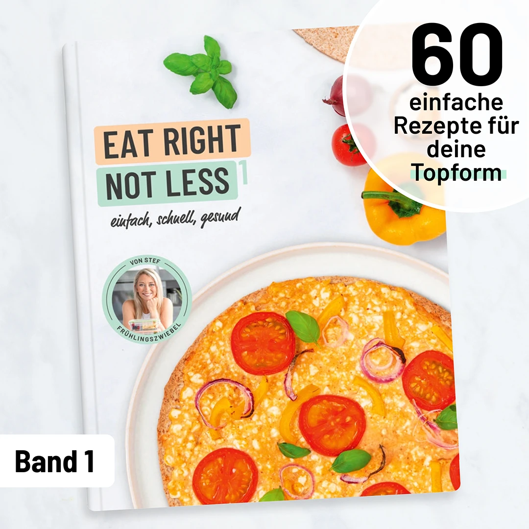 Das Kochbuch „Eat Right Not Less #1“ von Frühlingszwiebel – über 60 einfache und gesunde Rezepte zum Abnehmen ohne Verzicht